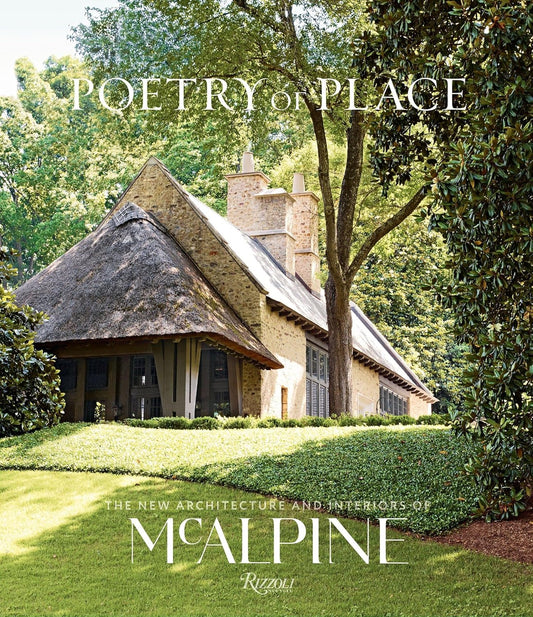 Poetry of Place | The New Architecture and Interiors of McAlpine