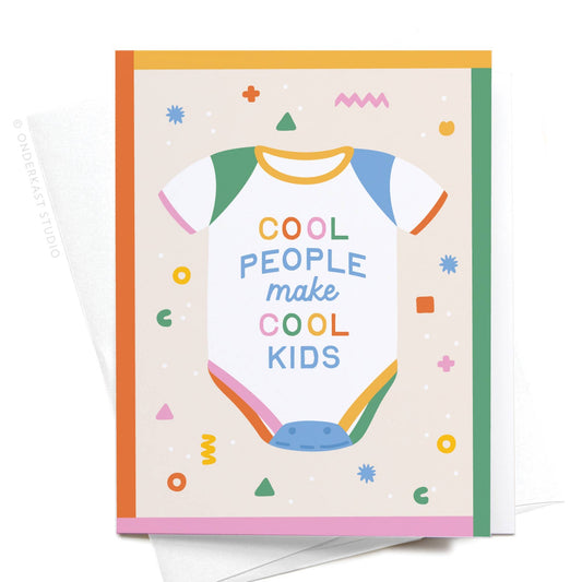 Cool People Make Cool Kids Greeting Card