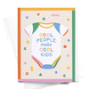 Cool People Make Cool Kids Greeting Card