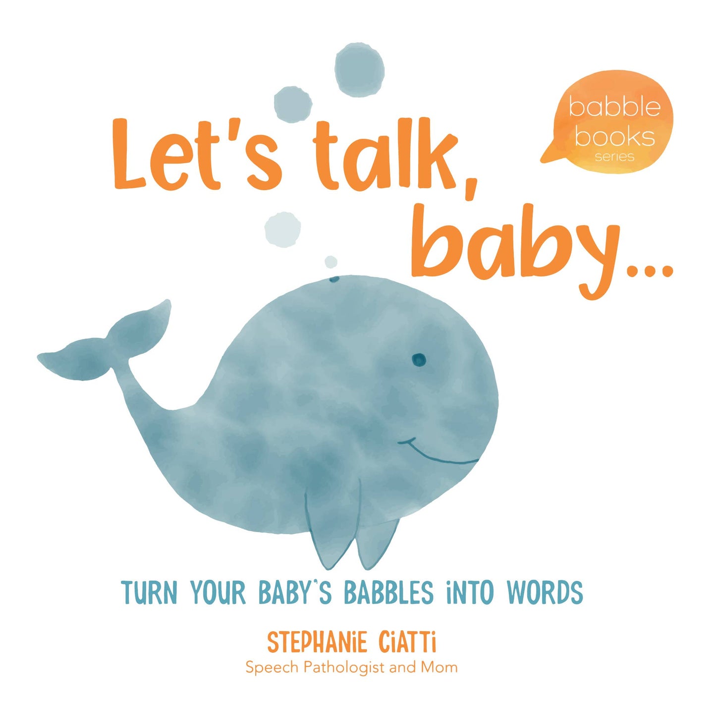 Let's Talk Baby - Turn your Baby's Babble's to words!