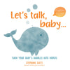 Let's Talk Baby - Turn your Baby's Babble's to words!